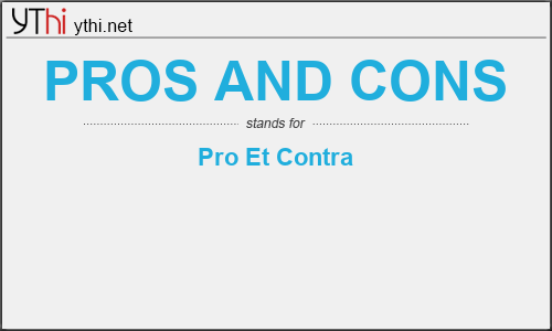 what-does-pros-and-cons-mean-what-is-the-full-form-of-pros-and-cons